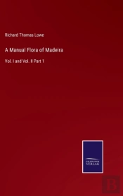 A Manual Flora Of Madeira