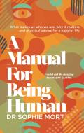 A Manual For Being Human