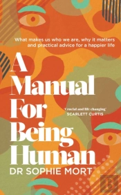 A Manual For Being Human