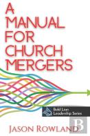 A Manual For Church Mergers