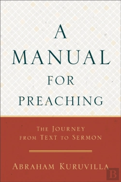 Bertrand.pt - A Manual For Preaching - The Journey From Text To Sermon
