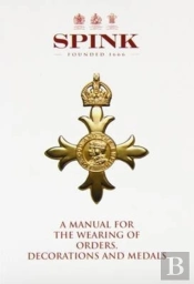 A Manual For The Wearing Of Orders, Decorations And Medals