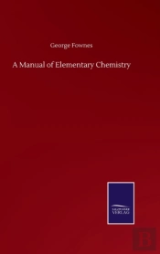 A Manual Of Elementary Chemistry