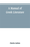 A Manual Of Greek Literature