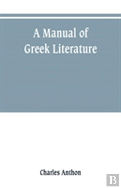 Bertrand.pt - A Manual Of Greek Literature