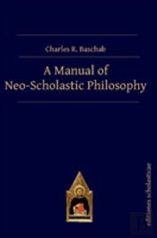 A Manual Of Neo-Scholastic Philosophy
