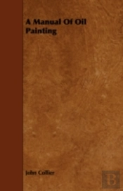 A Manual Of Oil Painting