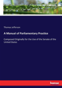 A Manual Of Parliamentary Practice