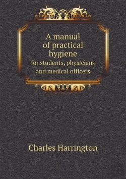 Bertrand.pt - A Manual Of Practical Hygiene For Students, Physicians And Medical Officers