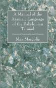 A Manual Of The Aramaic Language Of The Babylonian Talmud