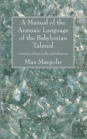 A Manual Of The Aramaic Language Of The Babylonian Talmud