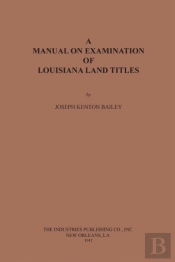 A Manual On Examination Of Louisiana Land Titles