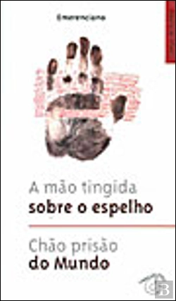 Bertrand.pt - A Mão Tingida Sobre o Espelho/Chão Prisão do Mundo