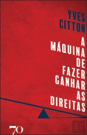 A Máquina de Fazer Ganhar as Direitas
