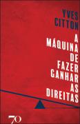 A Máquina de Fazer Ganhar as Direitas