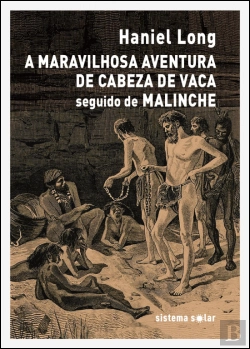 Bertrand.pt - A Maravilhosa Aventura de Cabeza de Vaca seguido de Malinche (Doña Marina)
