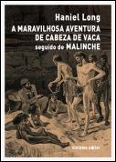 A Maravilhosa Aventura de Cabeza de Vaca seguido de Malinche (Doña Marina)