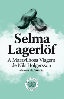 Bertrand.pt - A Maravilhosa Viagem de Nils Holgersson através da Suécia