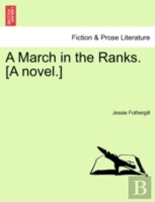 A March In The Ranks. (A Novel.)