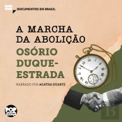 A Marcha Da Abolição: Trechos Selecionados De 'A Abolição'