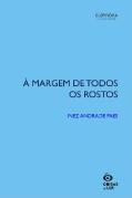 À Margem de Todos os Rostos