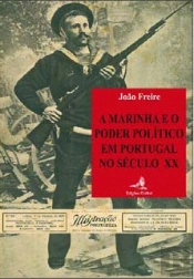 A Marinha e o Poder Politico em Portugal no Século XX