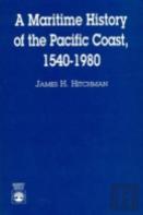 A Maritime History Of The Pacific Coast, 1540-1980