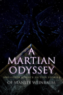 A Martian Odyssey And Other Science Fiction Stories Of Stanley Weinbaum