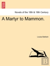 A Martyr To Mammon.