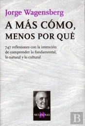 A Más Cómo, Menos Por Qué