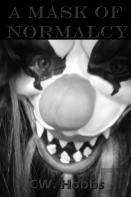 A Mask Of Normalcy