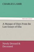 A Masque Of Days From The Last Essays Of Elia