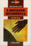 A Massagem Metamórfica - A Cura Pela Energia