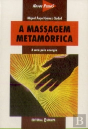 A Massagem Metamórfica - A Cura Pela Energia