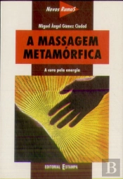 A Massagem Metamórfica - A Cura Pela Energia