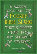 A Massive Book Full Of Feckinâ€™ Irish Slang Thatâ€™S Great Craic For Any Shower Of Savages