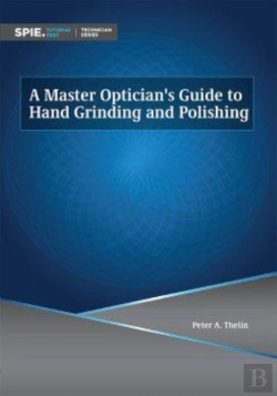 Bertrand.pt - A Master Optician'S Guide To Hand Grinding And Polishing