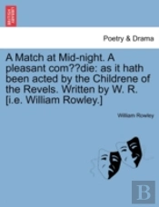 A Match At Mid-Night. A Pleasant Comã…Â€Œdie