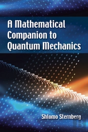 A Mathematical Companion To Quantum Mechanics