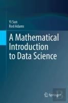 A Mathematical Introduction To Data Science