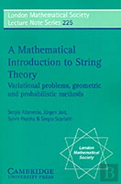 A Mathematical Introduction To String Theory