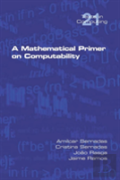 A Mathematical Primer On Computability