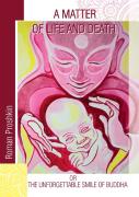 A Matter Of Life And Death,  Or The Unforgettable Smile Of Buddha