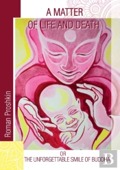 A Matter Of Life And Death,  Or The Unforgettable Smile Of Buddha