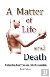 A Matter Of Life And Death: Understanding True And False Conversion