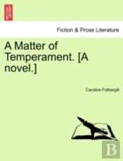 A Matter Of Temperament. (A Novel.)
