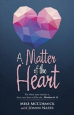 Bertrand.pt - A Matter Of The Heart: For Where Your Treasure Is, There Your Heart Will Be Also. Matthew 6: 21