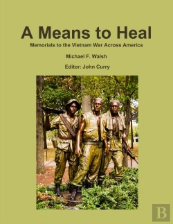Bertrand.pt - A Means To Heal: Memorials To The Vietnam War Across America