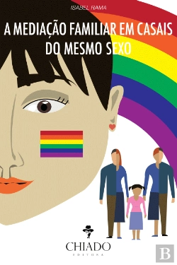 Bertrand.pt - A Mediação Familiar em Casais do Mesmo Sexo