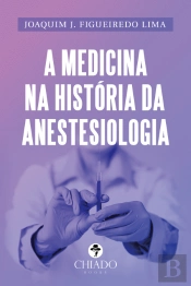 A Medicina na história da anestesiologia